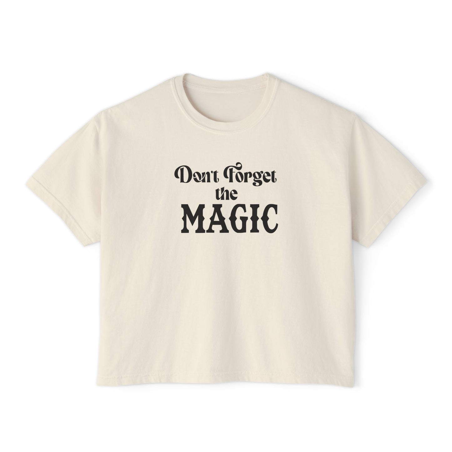 Don't Forget the Magic // Boxy Tee