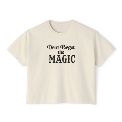 Don't Forget the Magic // Boxy Tee