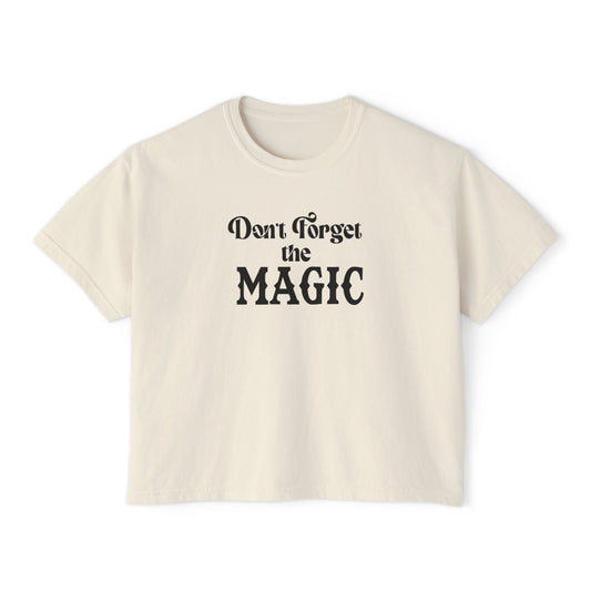 Don't Forget the Magic // Boxy Tee
